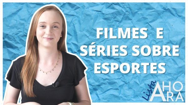 FILMES E SÉRIES SOBRE ESPORTES, por Bianca Mallmann – Lista A Hora #6