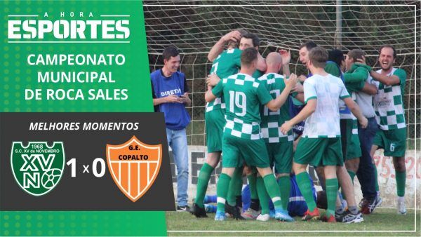 MELHORES MOMENTOS: XV DE NOVEMBRO 1 x 0 COPALTO – FINAL MUNICIPAL DE ROCA SALES