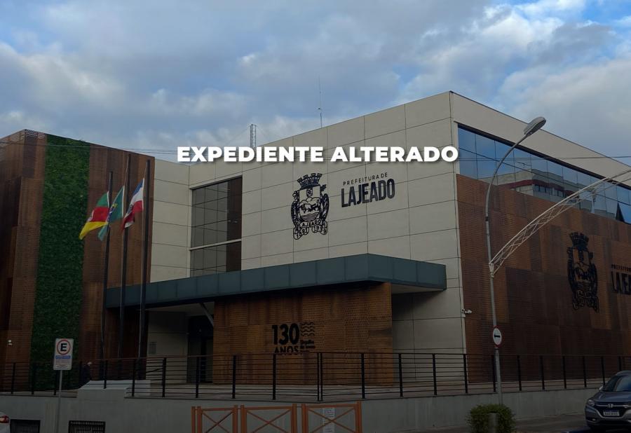 Prefeitura de Lajeado reduz expediente na sexta-feira