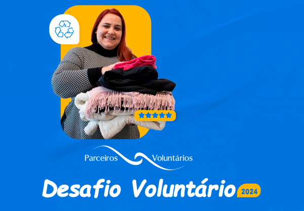 Unidade Parceiros Voluntários de Lajeado promove Desafio Voluntário