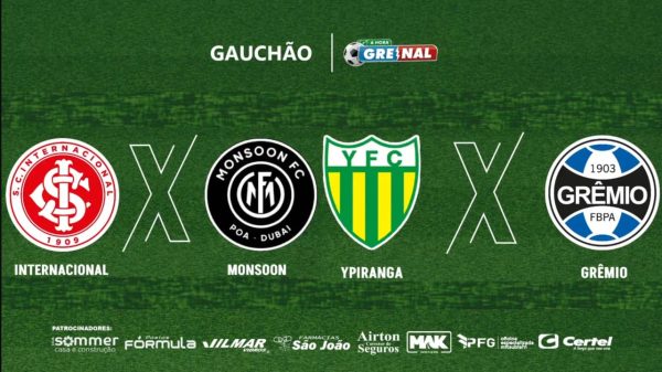 Internacional x Monsoon | Ypiranga x Grêmio